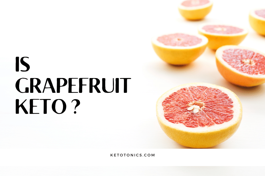 Can I Eat Grapefruit On Keto