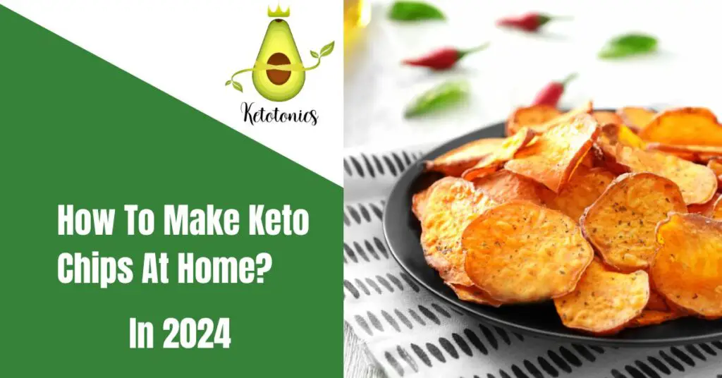 how to make keto chips at home