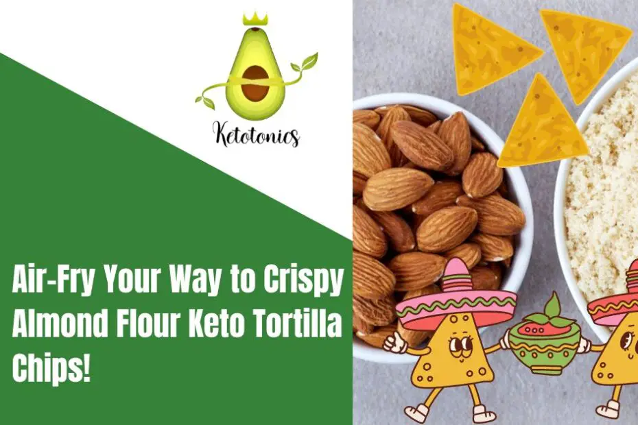 almond flour keto tortilla chips